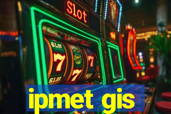 ipmet gis